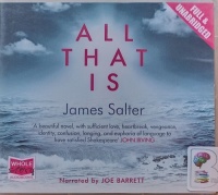 All That Is written by James Salter performed by Joe Barrett on Audio CD (Unabridged)